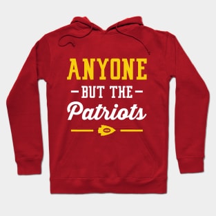 Anyone But The Patriots - Kansas City T-Shirt Hoodie